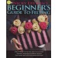 Beginner's Guide to Felting